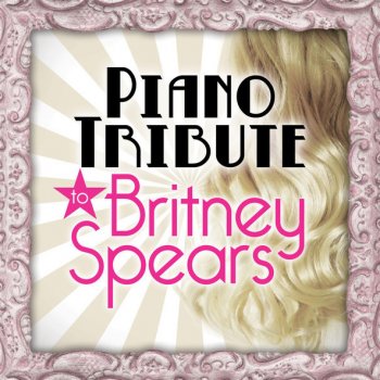 Piano Tribute Players ...baby One More Time