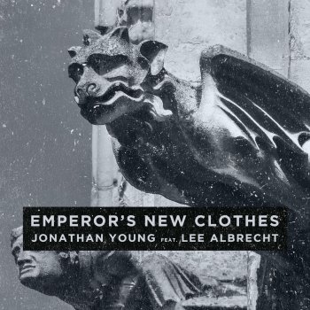 Jonathan Young feat. Lee Albrecht Emperor's New Clothes