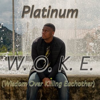 Platinum W.O.K.E. (Wisdom over Killing Eachother)
