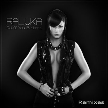 Raluka Out Of Your Business - Odd Extended Remix