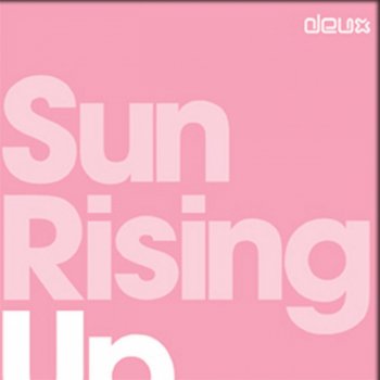 Deux Sun Rising Up - Original Mix