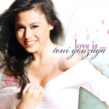 Toni Gonzaga If Ever You're In My Arms Again