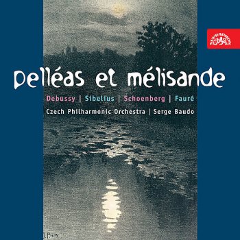 Claude Debussy, Czech Philharmonic Orchestra & Serge Baudo Pelléas et Mélisande. Symphony