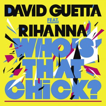 David Guetta feat. Rihanna Who's That Chick? (Single Version)