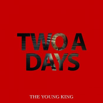 The Young King Two a Days