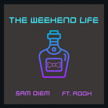 Sam Diem The Weekend Life (feat. Rook)