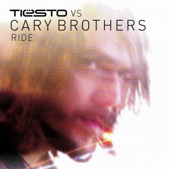 Tiësto Ride (Tiësto vs Cary Brothers) [Tiësto Radio Edit]
