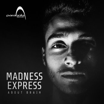 Madness Express About Brain - Original Mix