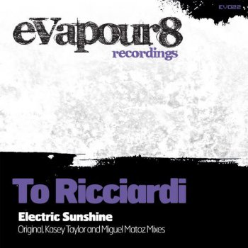 To Ricciardi Electric Sunshine (Kasey Taylor's Electric Boogaloo Remix)