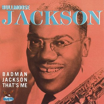 Bull Moose Jackson Bullmoose Jackson Blues