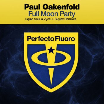 Paul Oakenfold Full Moon Party (Liquid Soul & Zyce Remix)