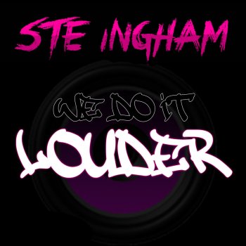 Ste Ingham We Do It Louder (Yo Low! Remix Edit)