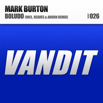 Mark Burton Boludo (Reaves & Ahorn Remix)