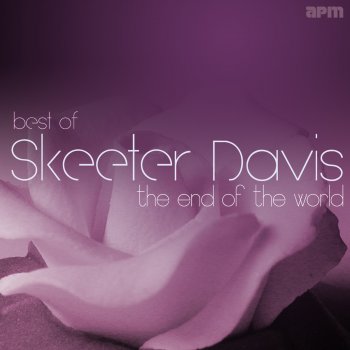 Skeeter Davis & The Davis Sisters I Forgot More Than You'll Ever Know