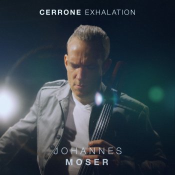 Christopher Cerrone feat. Johannes Moser Exhalation
