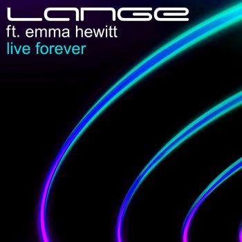 Lange feat. Emma Hewitt Live Forever