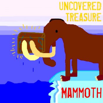 Mammoth Uncovered Treasure