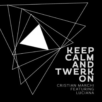 Cristian Marchi feat. Luciana Keep Calm & Twerk On (feat. Luciana) [Cristian Marchi Perfect Mix Instrumental]