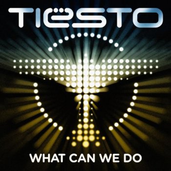 Tiësto What Can We Do (A Deeper Love) [Extended Mix]