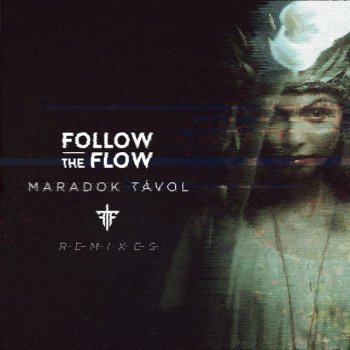Follow The Flow Maradok Távol - Lennard X Gabriel B Remix