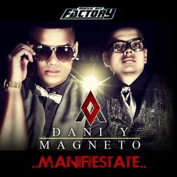 Dani & Magneto feat. Alberto Stylee Manifiéstate (feat. Alberto Stylee)