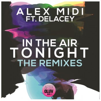 Alex Midi feat. Delacey In the Air Tonight (Extended Mix)