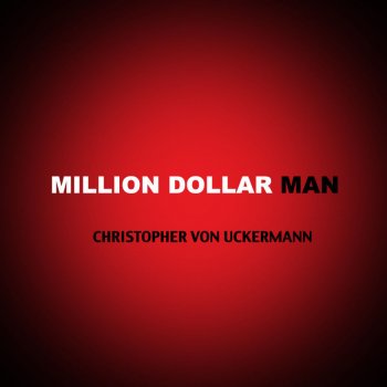 Christopher von Uckermann Million Dollar Man