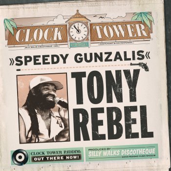 Tony Rebel feat. Silly Walks Discotheque Speedy Gunzalis