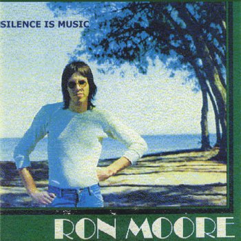 Ron Moore Silence Is Music