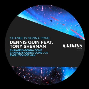 Dennis Quin feat. Tony Sherman Change Is Gonna Come - Dub