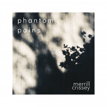 Merrill Crissey Phantom Pains