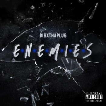 BigXthaPlug Enemies (feat. Ro$ama)