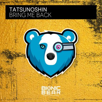 Tatsunoshin Bring Me Back - Extended Mix