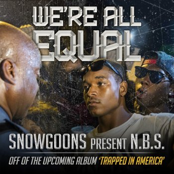 Snowgoons feat. N.B.S. We're All Equal