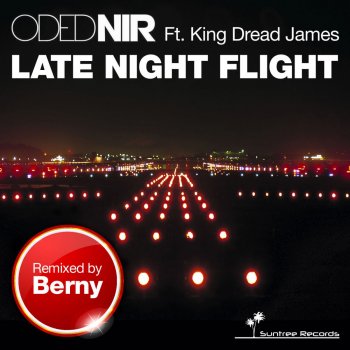 Oded Nir feat. King Dread James Late Night Flight - Berny Dub Remix
