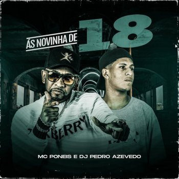 Mc Pôneis As Novinhas De 18 (feat. Dj Pedro Azevedo)