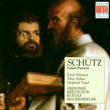 Peter Schreier, Dresdner Kreuzchor & Rudolf Mauersberger H. Schütz: Lukas-Passion SWV 480 (St. Luke Passion)/Es verspotteten ihn auch