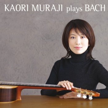 Kaori Muraji Herz und Mund und Tat und Leben, Cantata, BWV 147 - Arr. Guitar: Chorale "Jesus bleibet meine Freude"