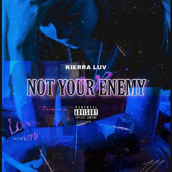 Kierra Luv Not Your Enemy