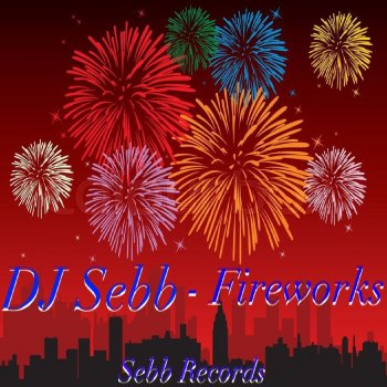 DJ Seb B Fireworks