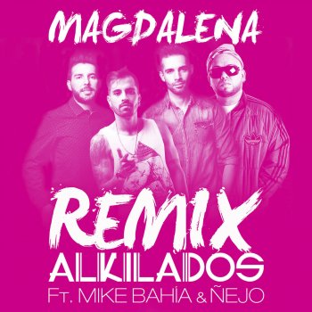 Alkilados, Mike Bahia, Elektrik & Ñejo Magdalena Remix