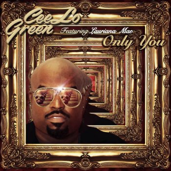 CeeLo Green feat. Lauriana Mae Only You (feat. Lauriana Mae)