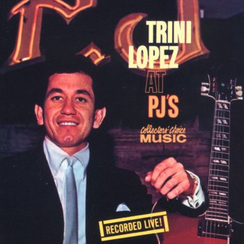 Trini Lopez A-Me-Ri-Ca - Live at PJ's 1963