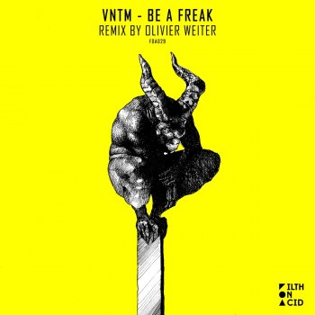 VNTM Be A Freak