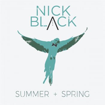 Nick Black Summer + Spring