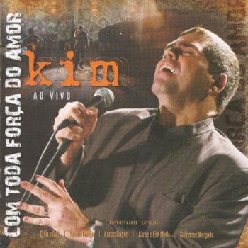 Kades Singers feat. Kim Com Toda Força do Amor