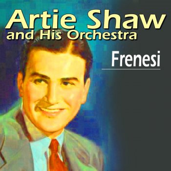 Artie Shaw & His Orchestra There I Go