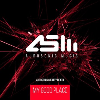 Aurosonic feat. Katty Heath My Good Place - Intro Mix