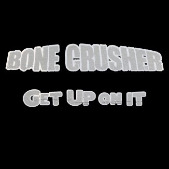Bone Crusher Can't Get No Lower (feat. Pimp C & Too $hort) [Main Version]