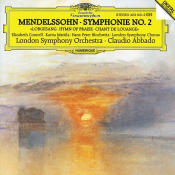 Felix Mendelssohn, London Symphony Orchestra, Claudio Abbado & London Symphony Chorus Symphony No.2 In B Flat, Op.52, MWV A18 - "Hymn Of Praise": 2. "Alles was Odem hat, lobe den Herrn" - "Lobe den Herrn, meine Seele"